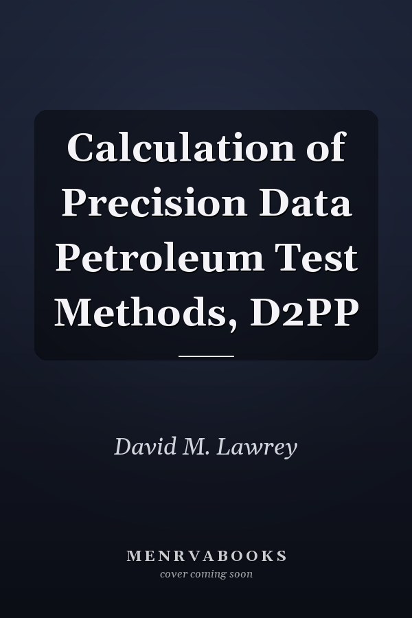 Calculation of Precision Data Petroleum Test Methods, D2PP
