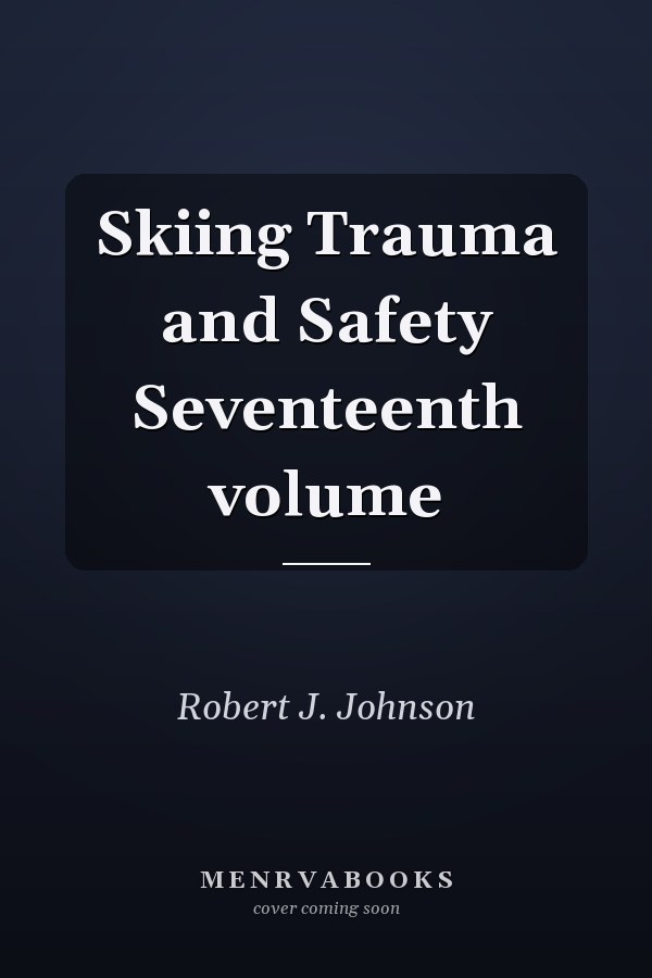 Skiing Trauma and Safety Seventeenth volume