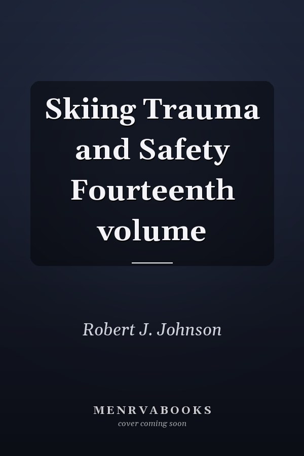 Skiing Trauma and Safety Fourteenth volume
