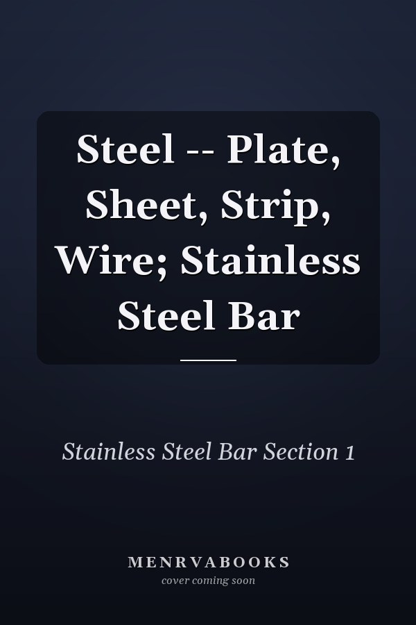 Steel -- Plate, Sheet, Strip, Wire; Stainless Steel Bar