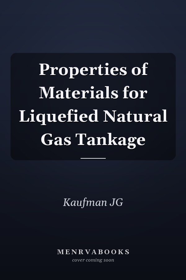 Properties of Materials for Liquefied Natural Gas Tankage