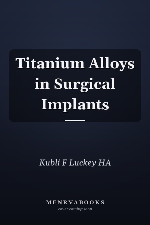 Titanium Alloys in Surgical Implants