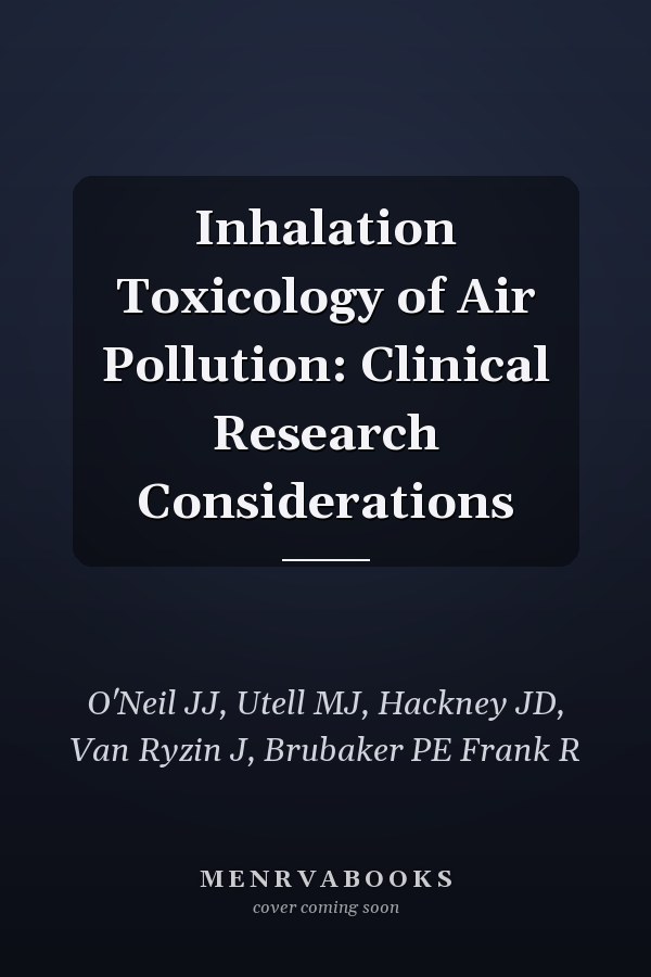 Inhalation Toxicology of Air Pollution: Clinical Research Considerations