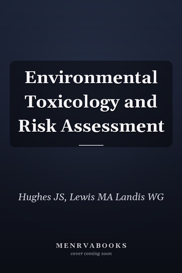 Environmental Toxicology and Risk Assessment