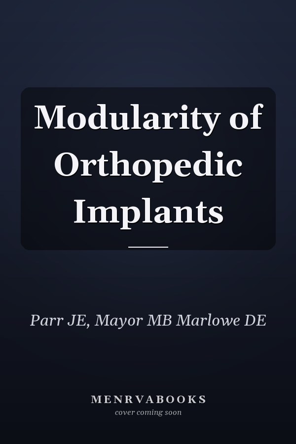 Modularity of Orthopedic Implants