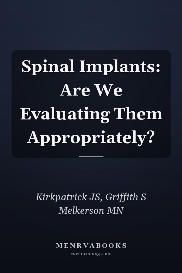 Spinal Implants: Are We Evaluating Them Appropriately?