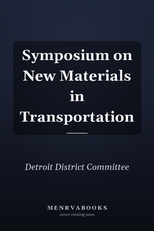 Symposium on New Materials in Transportation