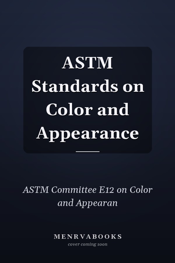 ASTM Standards on Color and Appearance