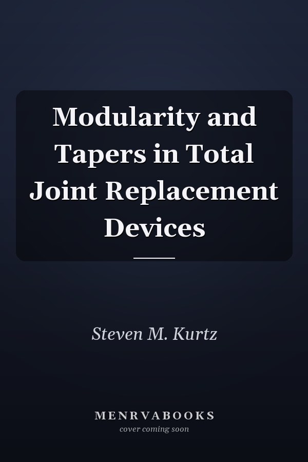 Modularity and Tapers in Total Joint Replacement Devices