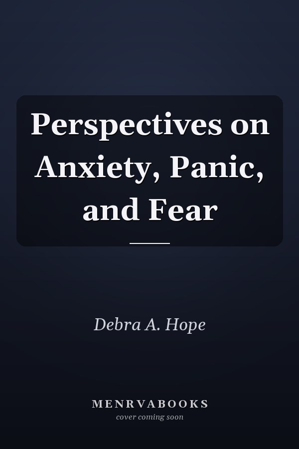 Perspectives on Anxiety, Panic, and Fear