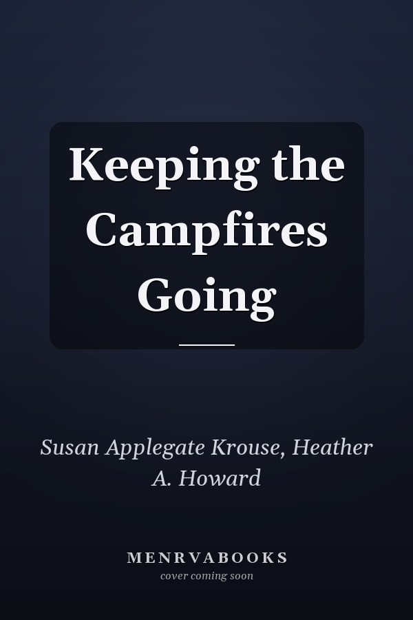 Keeping the Campfires Going