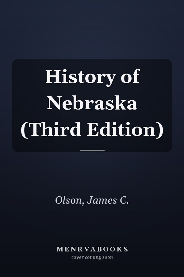 History of Nebraska (Third Edition)