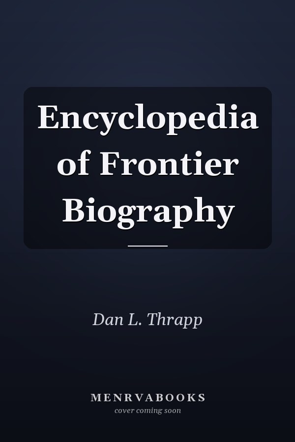 Encyclopedia of Frontier Biography