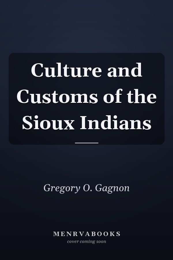 Culture and Customs of the Sioux Indians