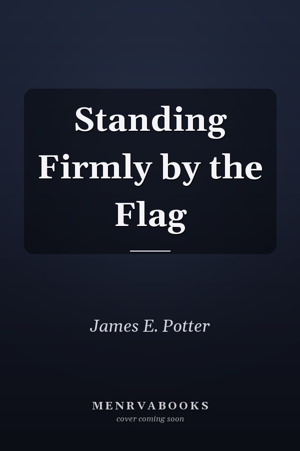 Standing Firmly by the Flag