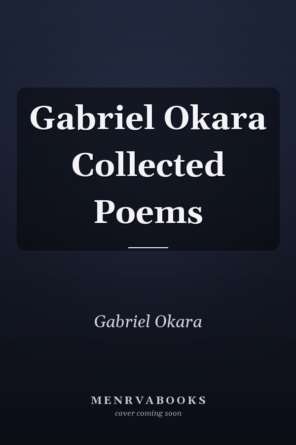Gabriel Okara Collected Poems