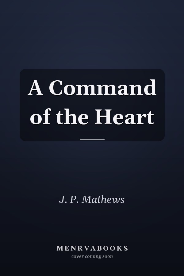 A Command of the Heart