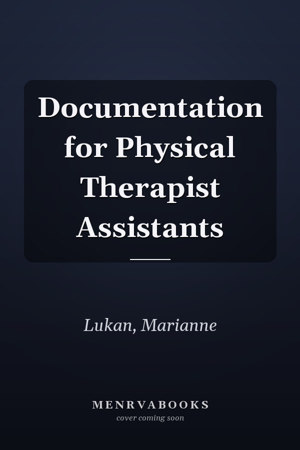 Documentation for Physical Therapist Assistants