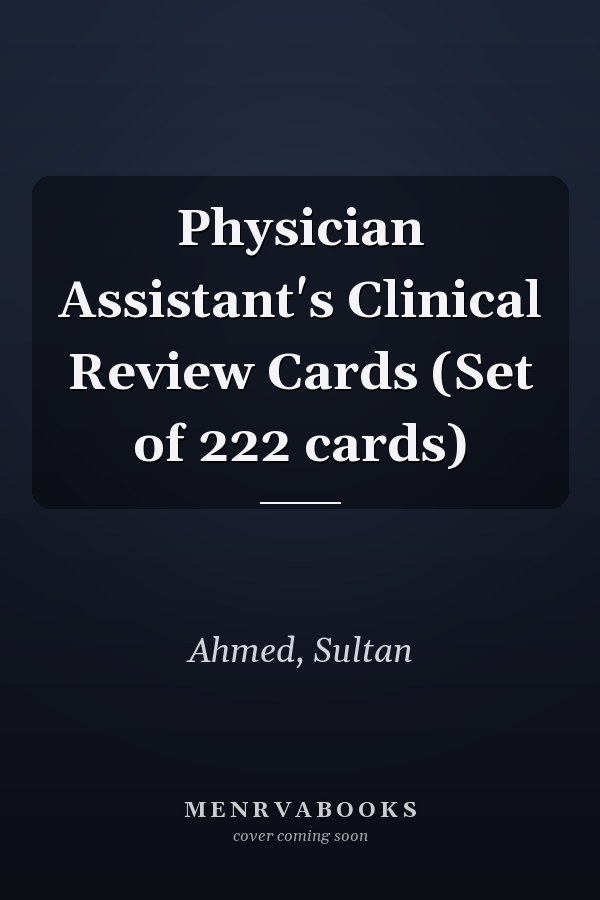 Physician Assistant's Clinical Review Cards (Set of 222 cards)
