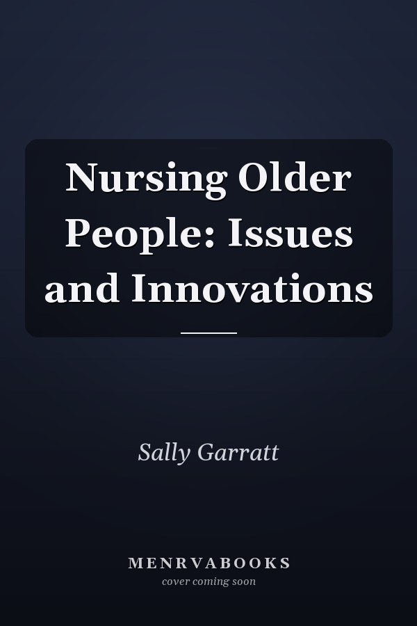 Nursing Older People: Issues and Innovations