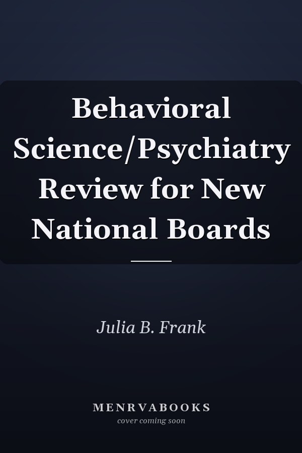 Behavioral Science/Psychiatry Review for New National Boards
