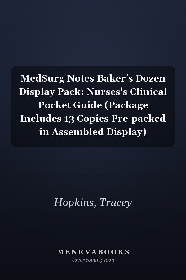 MedSurg Notes Baker's Dozen Display Pack: Nurses's Clinical Pocket Guide (Package Includes 13 Copies Pre-packed in Assembled Display)