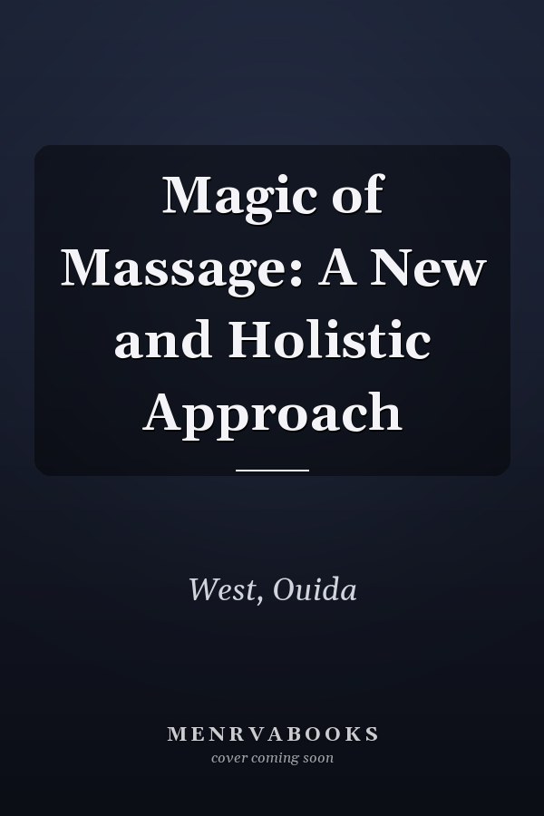 Magic of Massage: A New and Holistic Approach