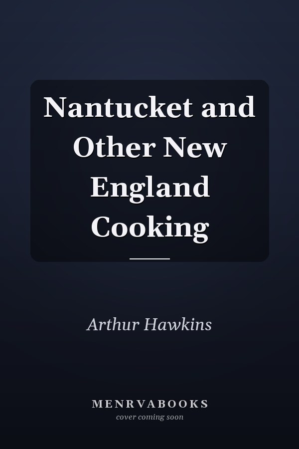 Nantucket and Other New England Cooking