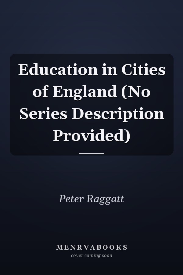 Education in Cities of England (No Series Description Provided)