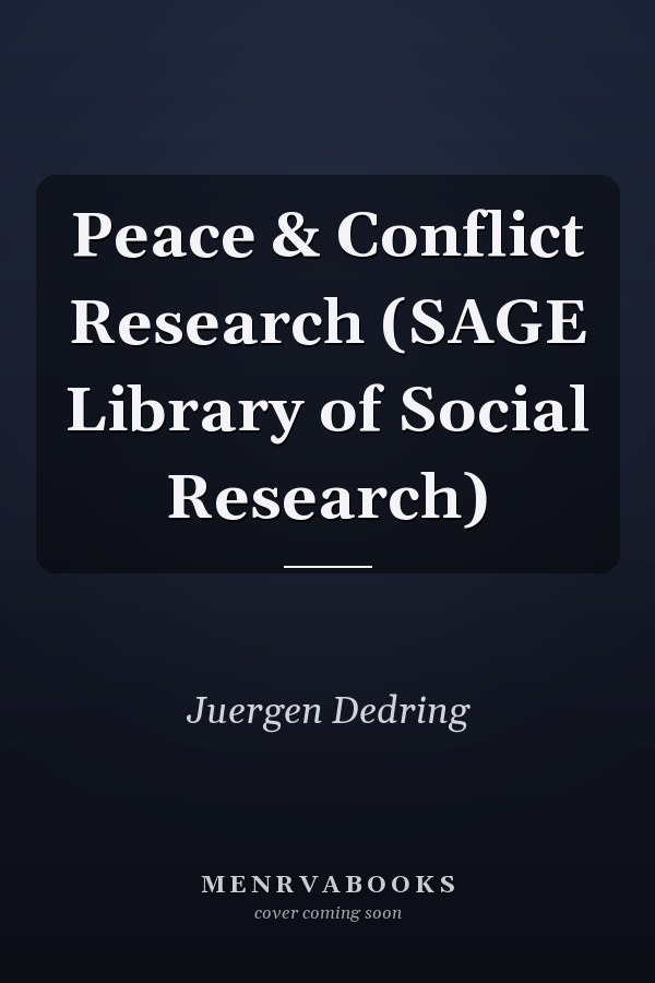 Peace & Conflict Research (SAGE Library of Social Research)