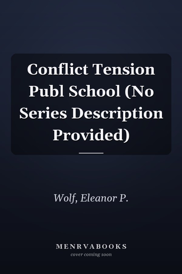 Conflict Tension Publ School (No Series Description Provided)