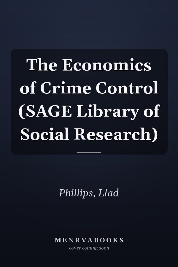 The Economics of Crime Control (SAGE Library of Social Research)