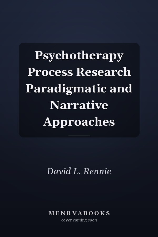 Psychotherapy Process Research Paradigmatic and Narrative Approaches