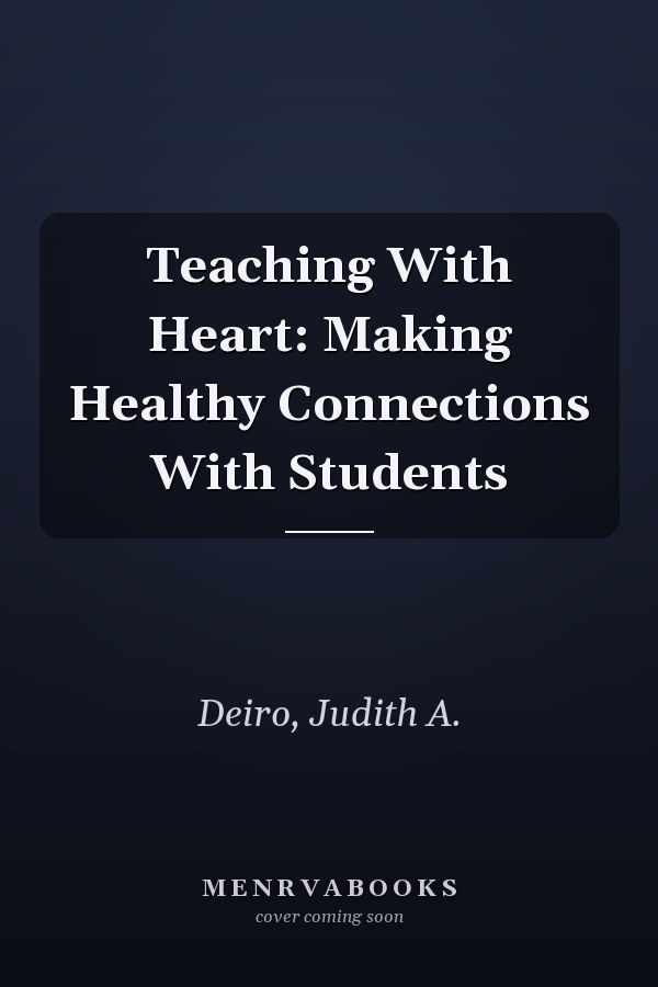 Teaching With Heart: Making Healthy Connections With Students
