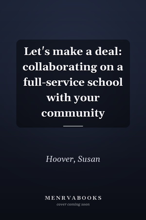 Let's make a deal: collaborating on a full-service school with your community