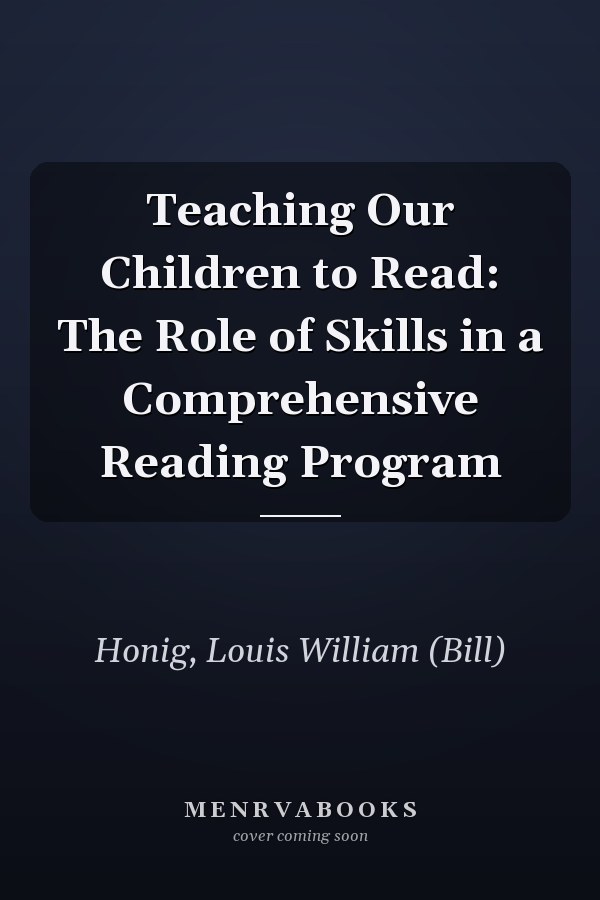 Teaching Our Children to Read: The Role of Skills in a Comprehensive Reading Program
