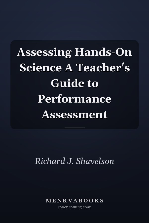 Assessing Hands-On Science A Teacher's Guide to Performance Assessment
