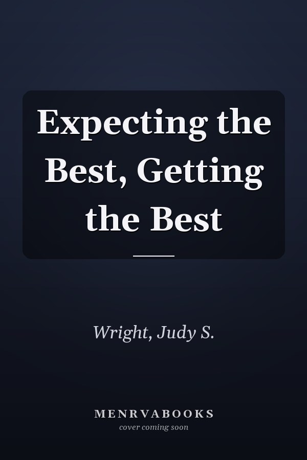 Expecting the Best, Getting the Best