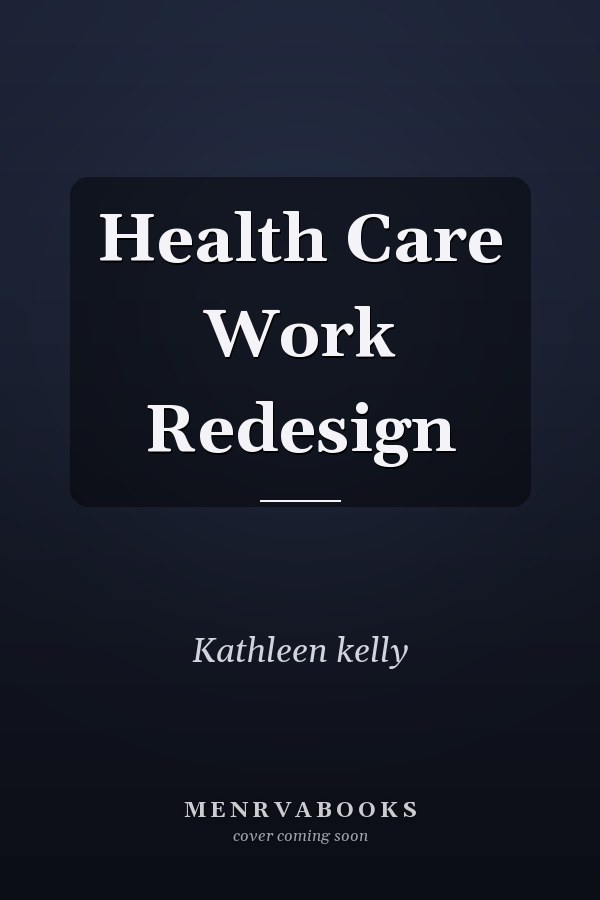 Health Care Work Redesign