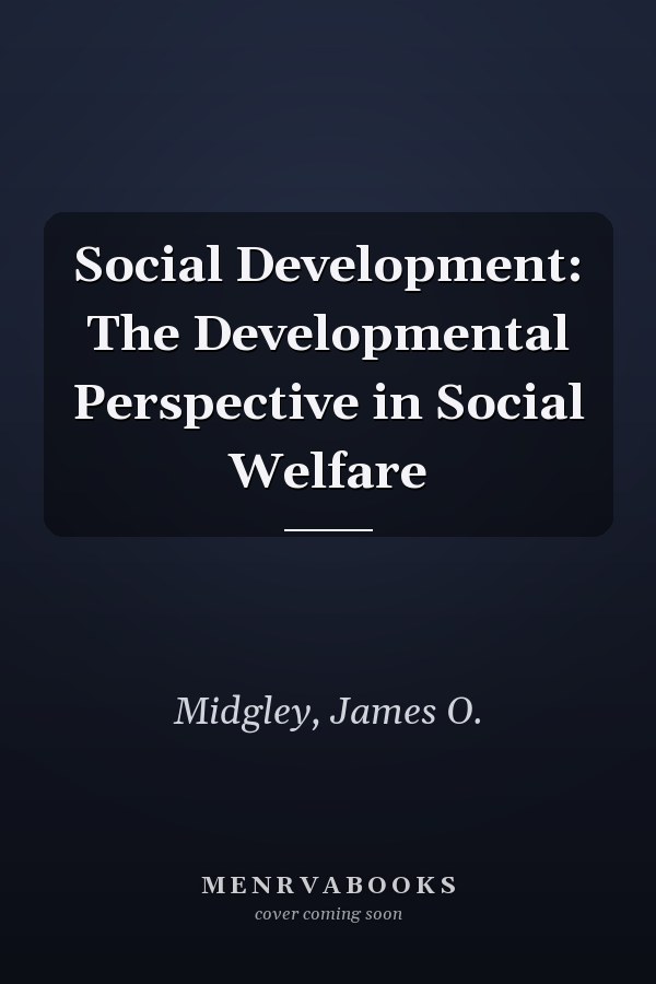 Social Development: The Developmental Perspective in Social Welfare
