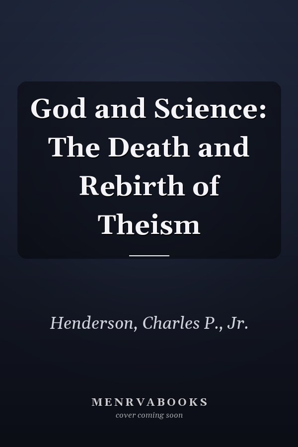 God and Science: The Death and Rebirth of Theism
