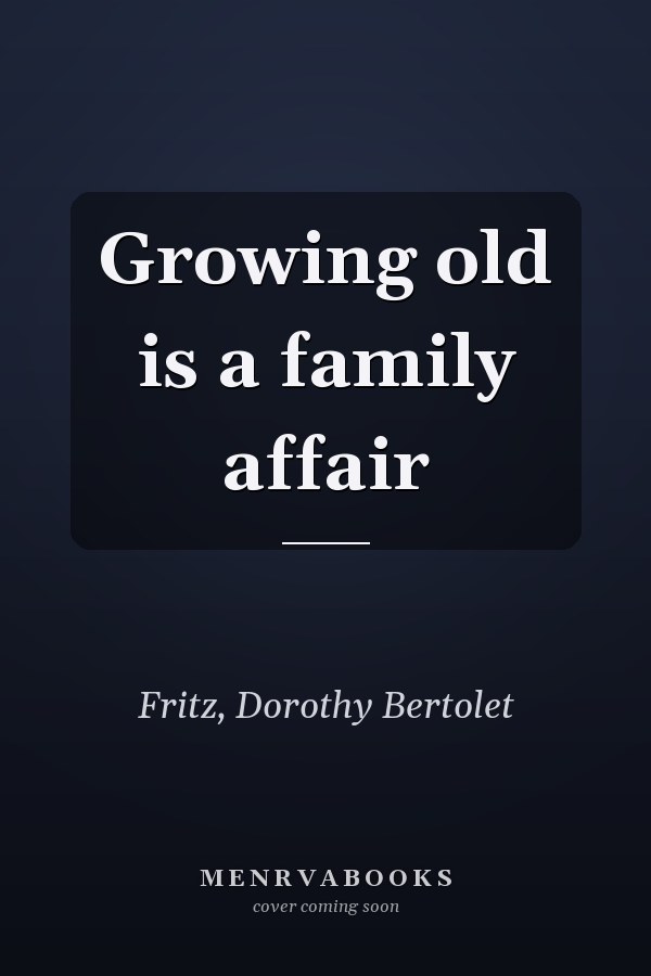 Growing old is a family affair