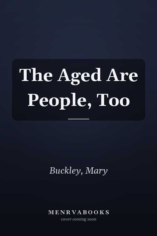 The Aged Are People, Too