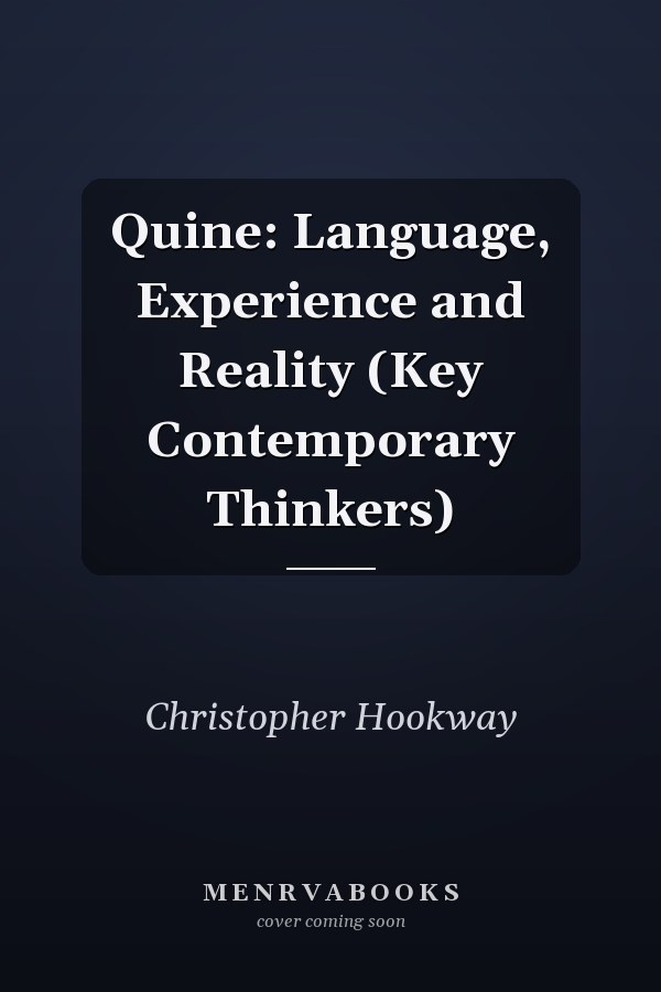 Quine: Language, Experience and Reality (Key Contemporary Thinkers)