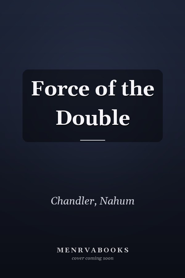 Force of the Double