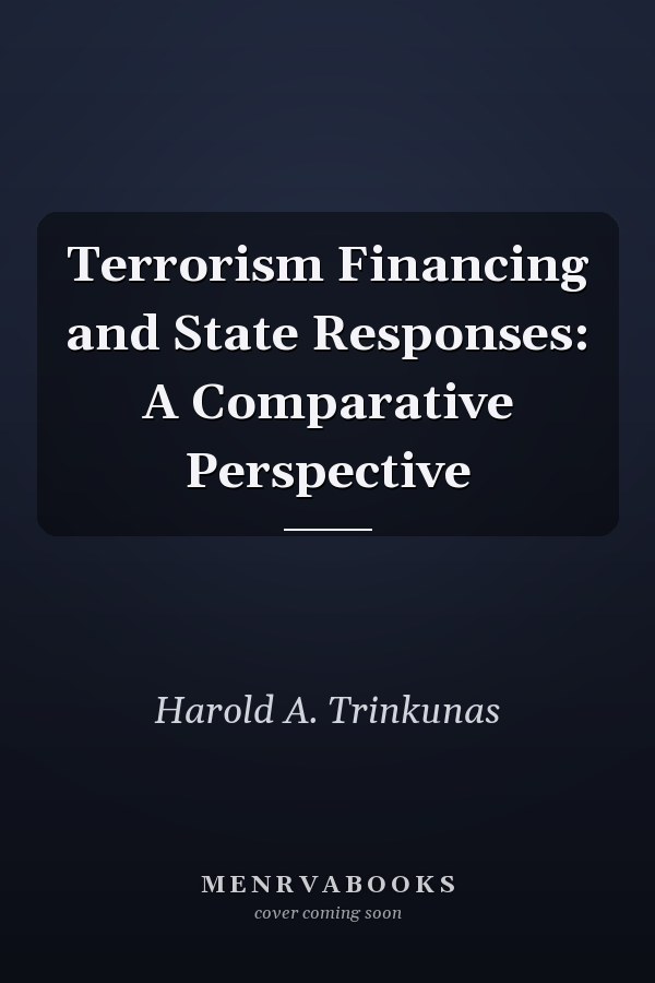 Terrorism Financing and State Responses: A Comparative Perspective
