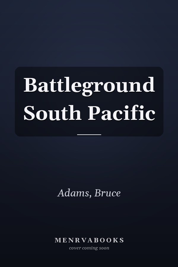 Battleground South Pacific