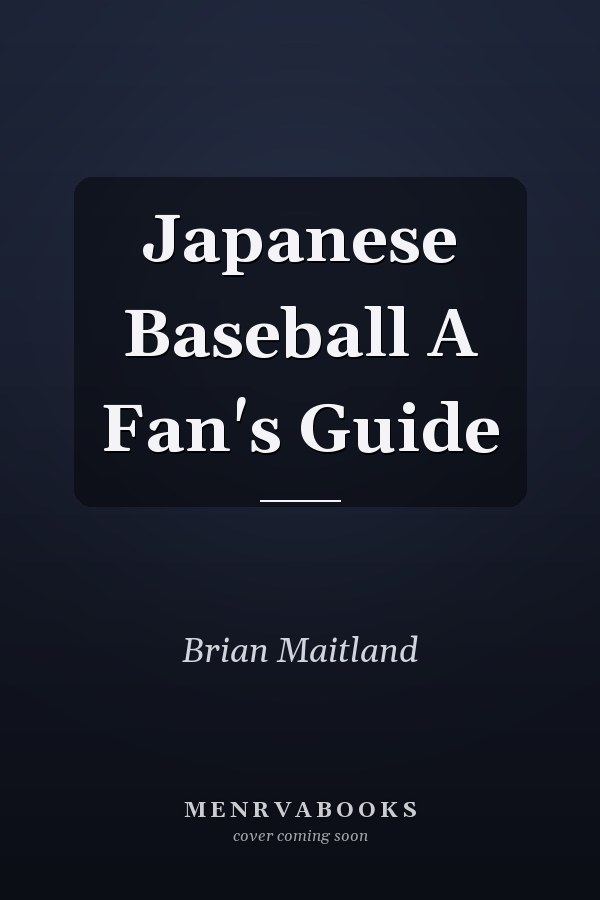 Japanese Baseball A Fan's Guide