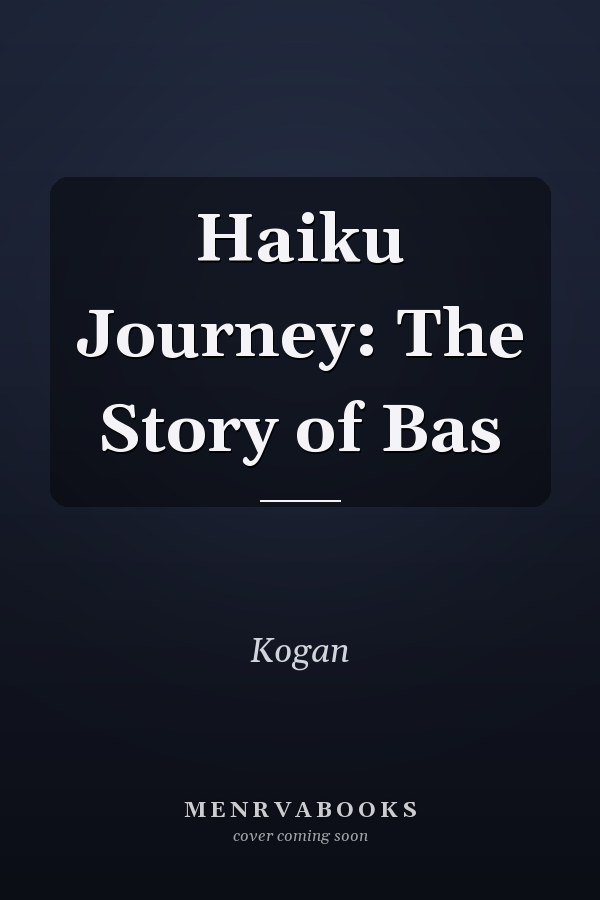 Haiku Journey: The Story of Bas