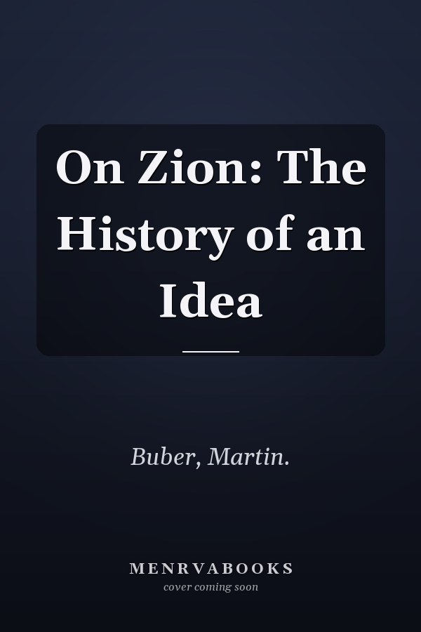 On Zion: The History of an Idea